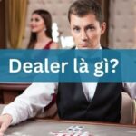 Dealer là gì? Tìm hiểu chi tiết về nghề chia bài casino trực tuyến