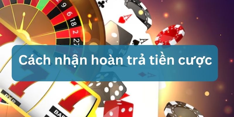 điều kiện hoàn trả tiền cược