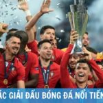 Các giải đấu bóng đá nổi tiếng, đáng đặt cược nhất năm 2025